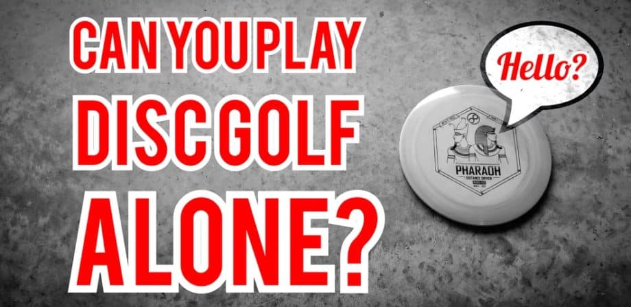Can You Play Disc Golf Alone