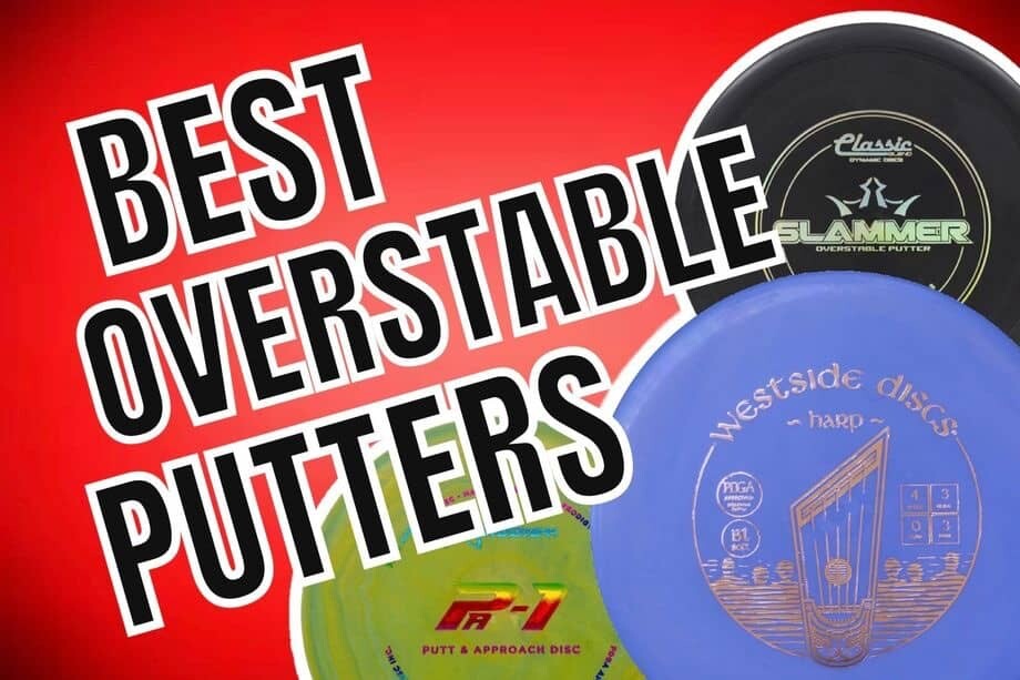 11 Best Overstable Disc Golf Putters [My 1 Pick is…)