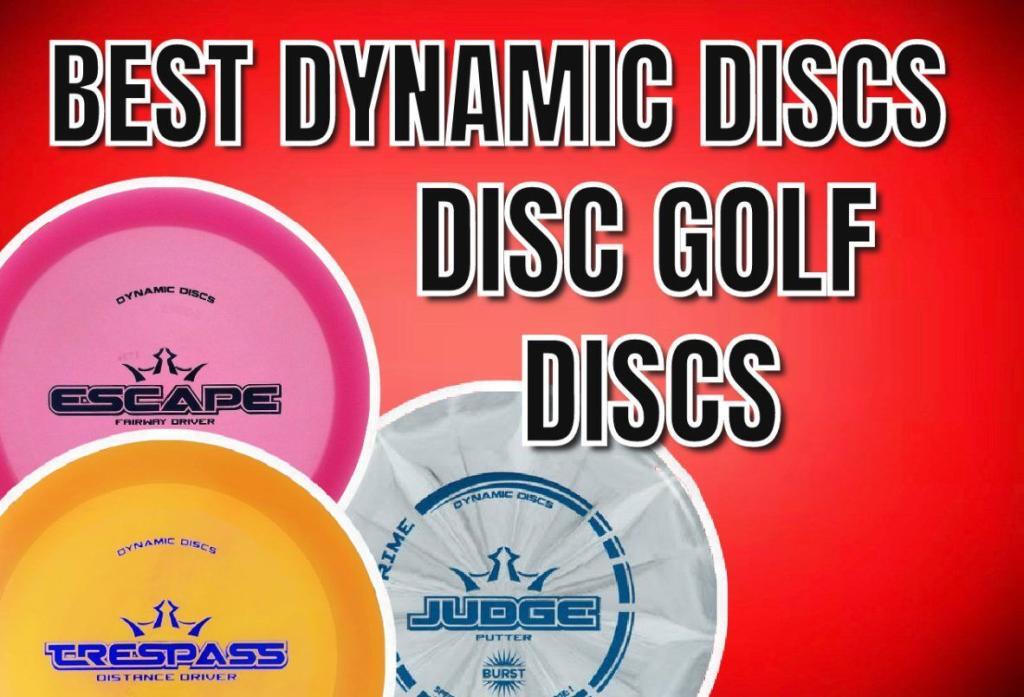 The 13 Best Dynamic Discs Disc Golf Discs of AllTime!